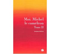 Moi, Michel le caméléon - Tome II - Jacques Jereme - Du Pantheon Eds - broché - Roman