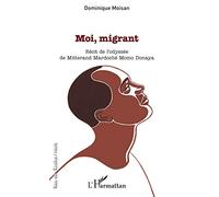 Moi, migrant – Récit de l'odyssée de Mitterand Mardoché Momo Donaya – L'Harmattan