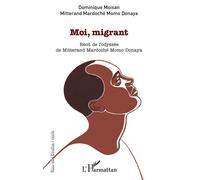 Moi, migrant – Récit de l'odyssée de Mitterand Mardoché Momo Donaya – L'Harmattan