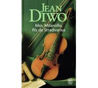 Moi, Milanollo, fils de Stradivarius - Jean Diwo - J'ai Lu - Poche - Roman