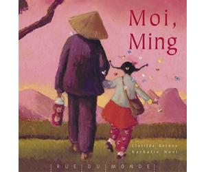 Moi, Ming - Clotilde Bernos - Rue Du Monde Eds - relié - Album jeunesse dès 3 ans