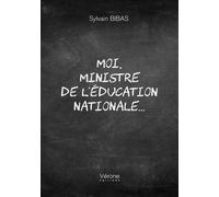 Moi, ministre de l'Éducation nationale... - Sylvain Bibas - Verone Eds - broché - Essai