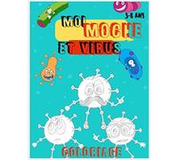 Moi Moche Et Virus .: Livre De Coloriage. Pour Enfants Amusant Et Pedagogique . Donne Un Nom Fun A Tes Virus Pour Garçons Et Filles, Entre 3 À 8 Ans « 31 Pages De Coloriages De Virus Fun