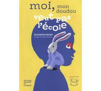 Moi, Mon Doudou Veut Pas L'école