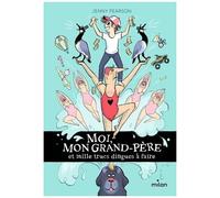 Moi, Mon Grand-Père Et Mille Trucs Dingues À Faire