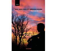 Moi, mon pays et mes souvenirs - Benjamin Moteler - Edilivre-Aparis - broché - Poésie
