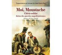 Moi, Moustache, chien-soldat, héros des guerres napoléoniennes