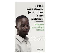 Moi, musulman, je n'ai pas à me justifier : Manifeste pour un islam retrouvé - Préface de Rachid Benzine.