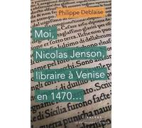 Moi, Nicolas Jenson, Libraire À Venise En 1470