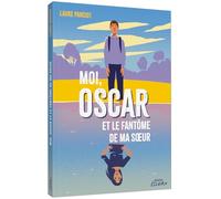 MOI, OSCAR ET LE FANTOME DE MA SOEUR