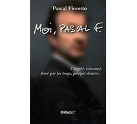 Moi, Pascal F - Congelé, Tsunamié, Élevé Par Les Loups, Presque Chauve