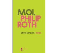 Moi Philip Roth - Steven Sampson - Pierre-Guillaume De Roux - broché - Roman
