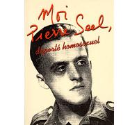 Moi, Pierre Seel, déporté homosexuel Ecrit en collaboration avec Jean Le Bitoux - Pierre Seel - Calmann-Levy - broché - Récit