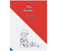 Moi, Président?