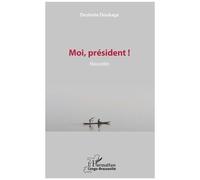 Moi, président !: Nouvelles