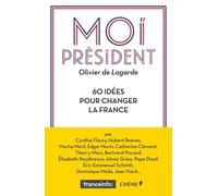 Moi Président - 60 Idées Pour Changer La France
