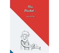 Moi, président… - Julien Lecutier - Posidonia - broché - Anthologie