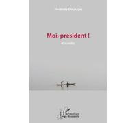 Moi, président !: Nouvelles