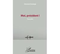 Moi, président !: Nouvelles
