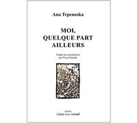 Moi, quelque part ailleurs - Ana Trpenoska - L'espace D'un Instant - broché - Théâtre