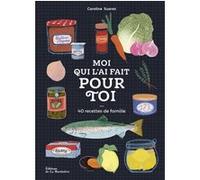 Moi Qui L'ai Fait Pour Toi - 40 Recettes De Famille