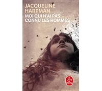 Moi qui n'ai pas connu les hommes