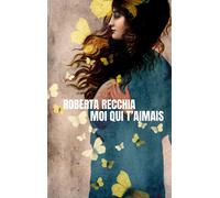 Moi qui t'aimais - Roberta Recchia - Istya & Cie - ebook (ePub) - Roman