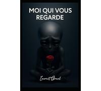 MOI QUI VOUS REGARDE...