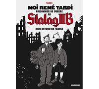 Jacques Tardi – Moi René Tardi, prisonnier de guerre au Stalag IIB – Tome 2 : Mon retour en France