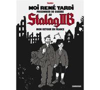 Jacques Tardi – Moi René Tardi, prisonnier de guerre au Stalag IIB – Tome 2 : Mon retour en France
