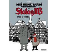 Moi René Tardi, prisonnier de guerre au Stalag IIB Jacques Tardi (Auteur), Jacques Tardi (Dessinateur)