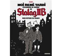Moi René Tardi, prisonnier de guerre au Stalag IIB Mon retour en France - Jacques Tardi - Casterman - cartonné - Bande dessinée