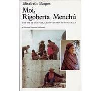 Moi, Rigoberta Menchú: Une vie et une voix, la révolution au Guatemala