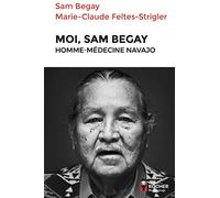 Moi, Sam Begay, homme-médecine navajo