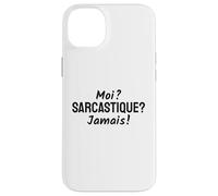 Moi Sarcastique Jamais Dictons Sarcastiques Coque pour iPhone 14 Plus