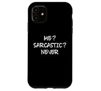 Moi, Sarcastique, jamais, drôle, Intelligent, drôle et drôle Coque pour iPhone 11