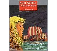 Moi Svein, compagnon d'Hasting, Tome 1 : L'initiation