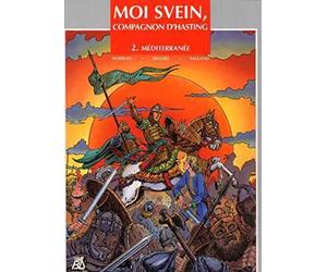 Moi Svein, compagnon d'Hasting, Tome 2 : Méditerranée