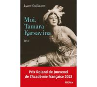Moi, Tamara Karsavina - Lyane Guillaume - Rocher Eds Du - broché - Récit