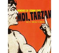 Moi, Tarzan - Mémoires De L'homme-Singe