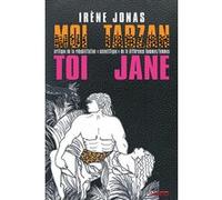 Moi tarzan, toi jane Irène Jonas (Auteur)
