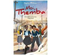 Moi, Themba - Une Adolescence Sous L'apartheid