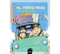 Moi, Thérèse Miaou - J'aime pas les vacances ! CP/CE1 6/7 ans Gérard Moncomble (Auteur), Frédéric Pillot (Illustration)