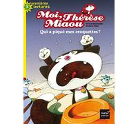 Moi, Thérèse Miaou, Qui a piqué mes croquettes ? CP/CE1 6/7 ans