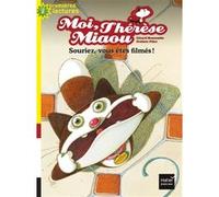 Moi, Thérèse Miaou - Souriez, vous êtes filmés ! CP/CE1 6/7 ans Gérard Moncomble (Auteur), Frédéric Pillot (Illustration)