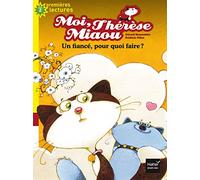 Moi, Thérèse Miaou - Un fiancé, pour quoi faire ? CP/CE1 6/7 ans