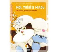 Moi, Thérèse Miaou - Un fiancé, pour quoi faire ? CP/CE1 6/7 ans Gérard Moncomble (Auteur), Frédéric Pillot (Illustration)