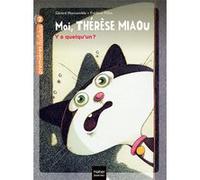Moi, Thérèse Miaou - Y a quelqu'un ? CP/CE1 6/7 ans Gérard Moncomble (Auteur), Frédéric Pillot (Illustration)