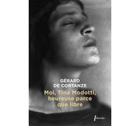 Moi Tina Modotti, Heureuse Parce Que Libre