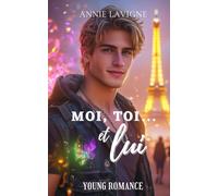 Moi, toi... et lui (Young Romance, tome 1)